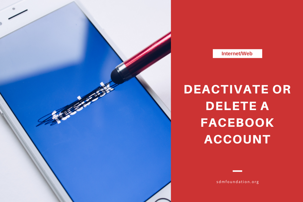 How to Deactivate or Delete a Facebook Account - SDM Foundation